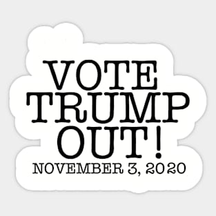 VOTE TRUMP OUT! Sticker